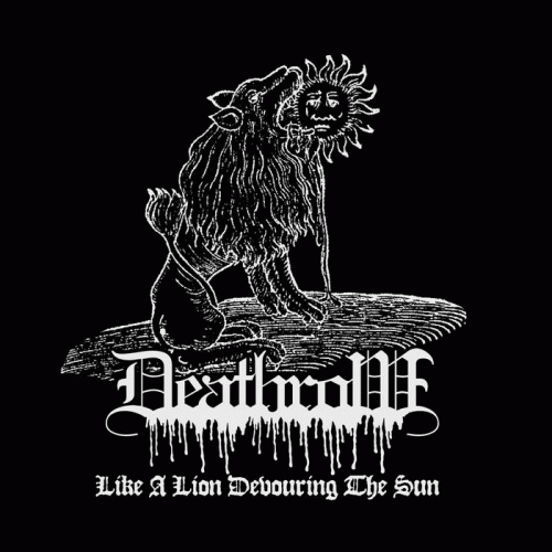 Deathrow (ITA) : Like a Lion Devouring the Sun